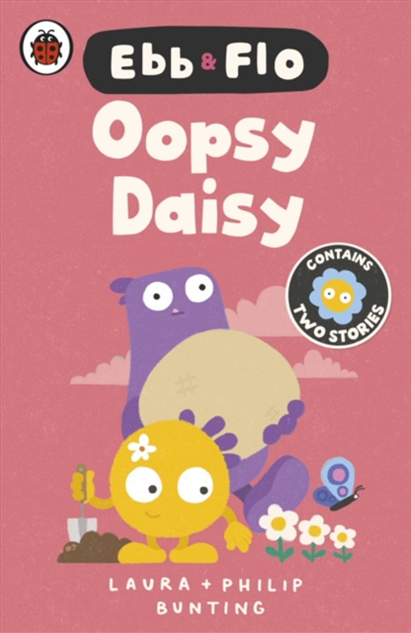 Ebb and Flo: Oopsy Daisy and I Want That One/Product Detail/Childrens Fiction Books