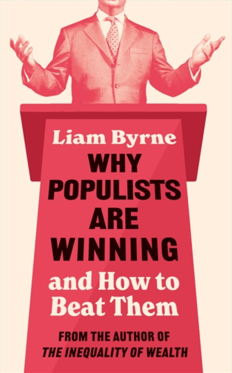 Why Populists Are Winning : and How to Beat Them/Product Detail/Politics & Government