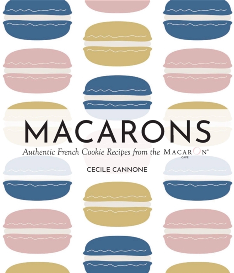 Macarons : Authentic French Cookie Recipes from the Macaron Cafe/Product Detail/Recipes, Food & Drink