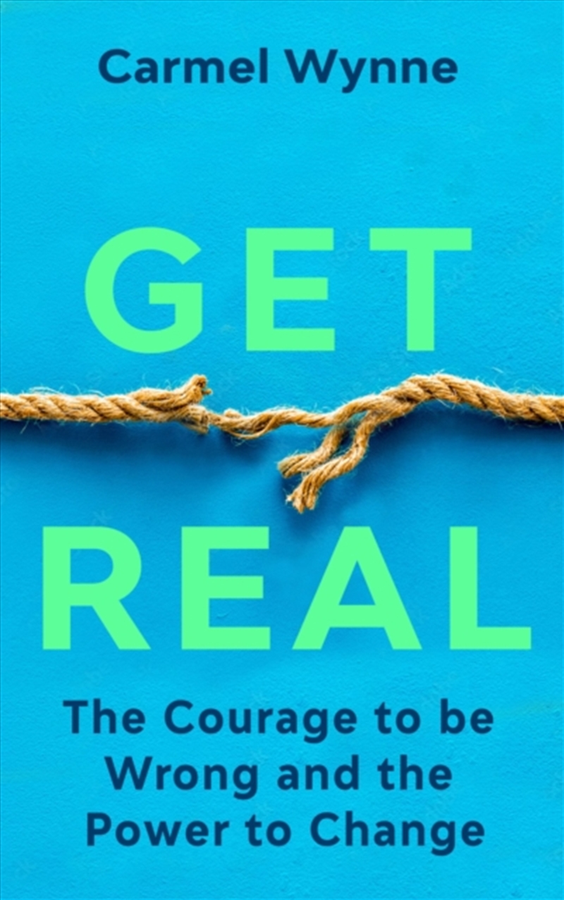 Get Real : The Courage to Be Wrong in Your Relationships and the Power to Change/Product Detail/History