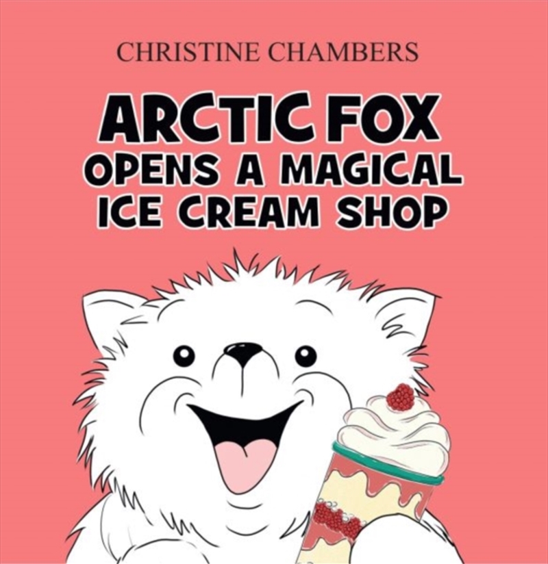 Arctic Fox Opens A Magical Ice Cream Shop/Product Detail/Early Childhood Fiction Books