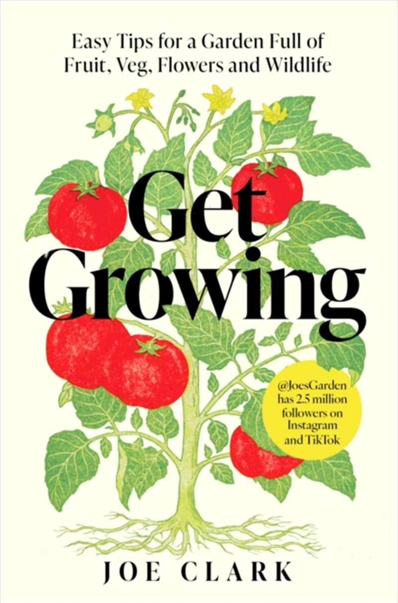 Get Growing : Easy tips for a garden full of fruit, veg, flowers and wildlife/Product Detail/Gardening