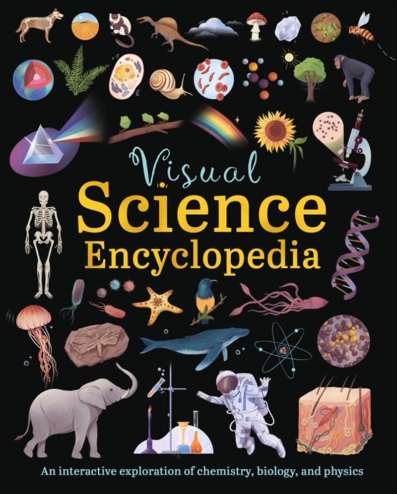 Visual Science Encyclopedia : An Interactive Exploration of Chemistry, Biology and Physics/Product Detail/Childrens