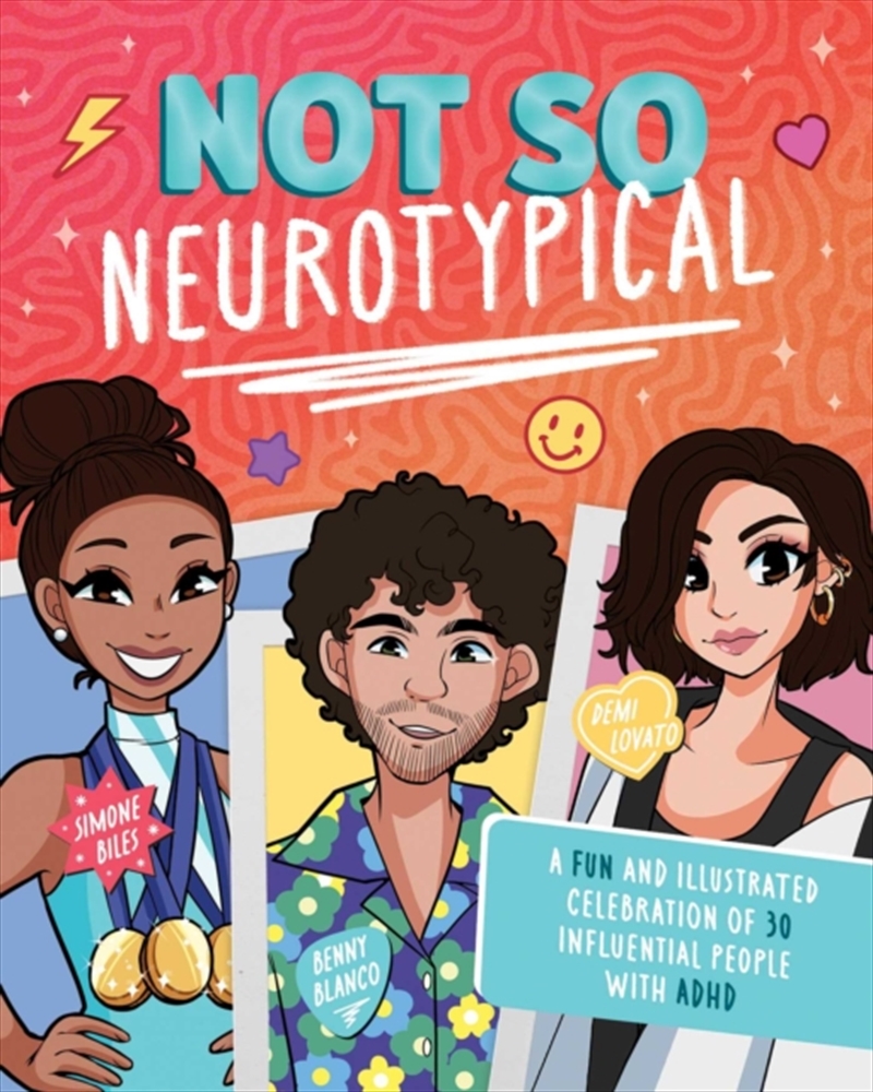 Not So Neurotypical : A Fun and Illustrated Celebration of 30 Influential People with ADHD/Product Detail/Childrens