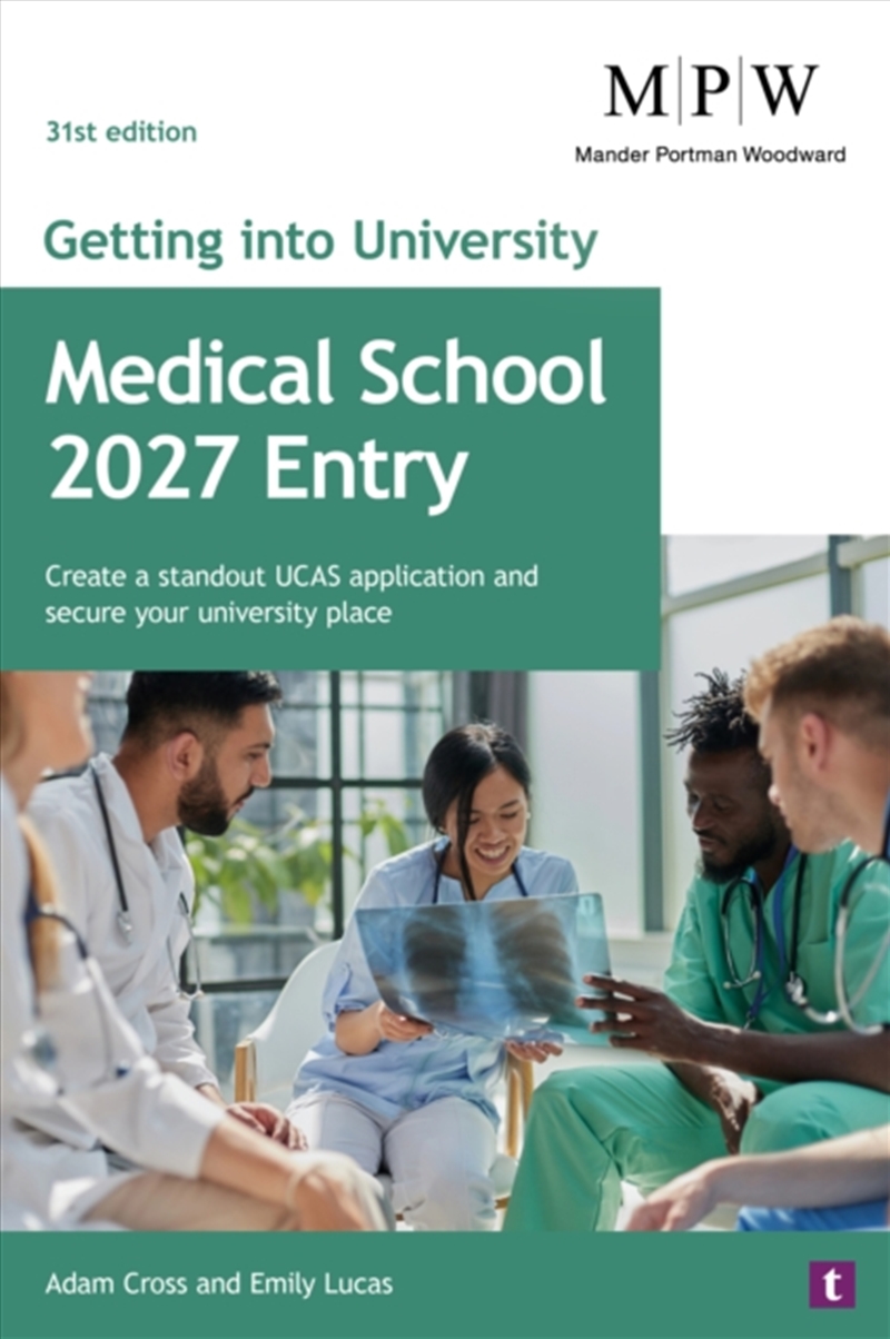 Getting into University: Medical School 2027 Entry : Create a Standout UCAS Application and Secure Y/Product Detail/Business Leadership & Management
