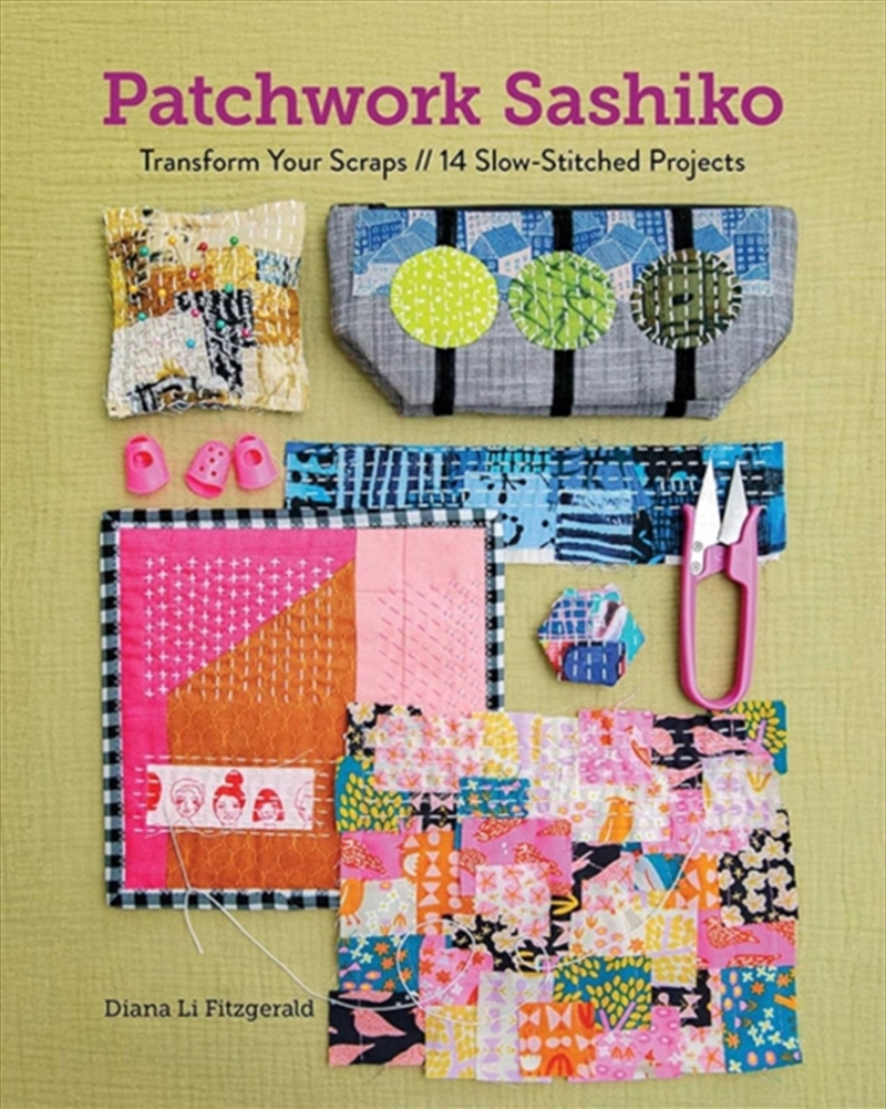 Patchwork Sashiko : Transform Your Scraps  14 Slow-Stitched Projects/Product Detail/Crafts & Handiwork