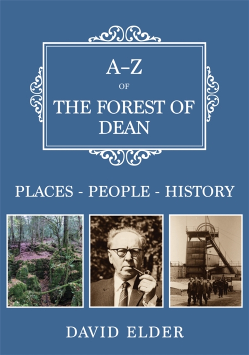 A-Z of the Forest of Dean : Places-People-History/Product Detail/History
