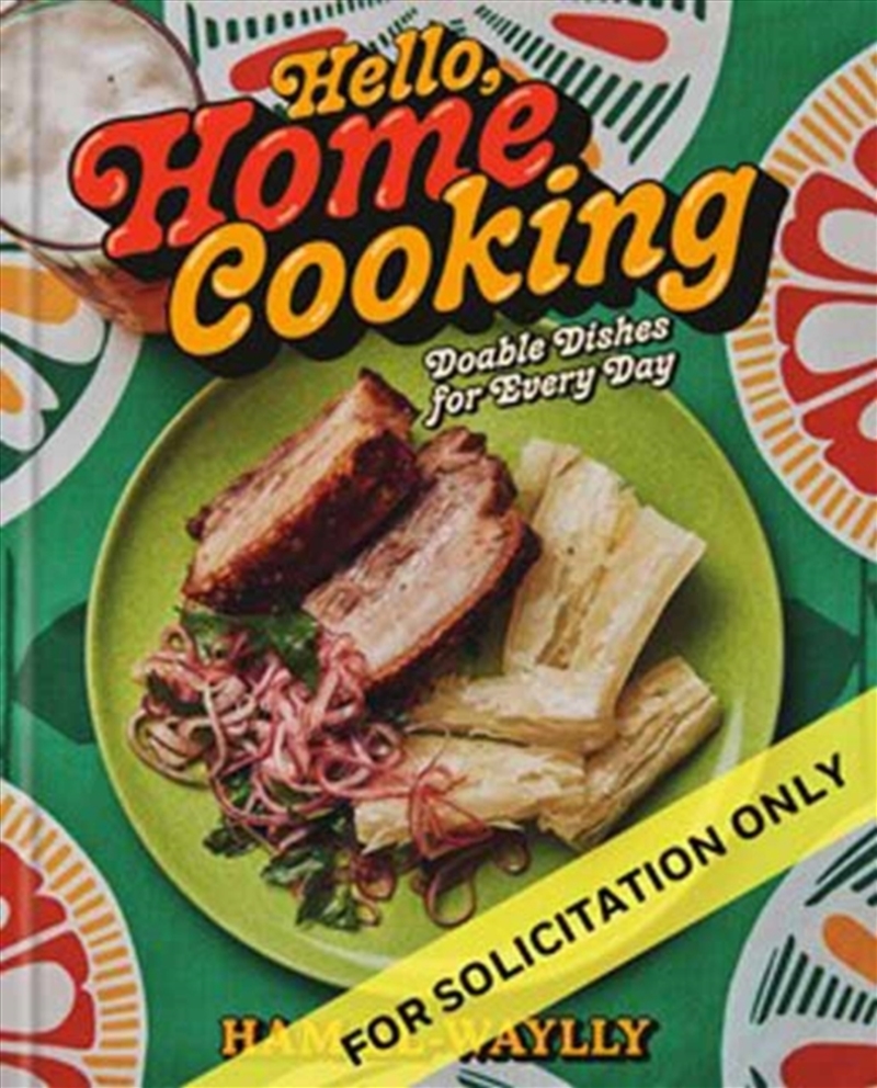 Hello, Home Cooking : Doable Dishes for Every Day: A Cookbook/Product Detail/Recipes, Food & Drink