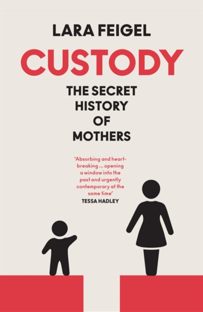 Custody : The Secret History of Mothers/Product Detail/Family & Health