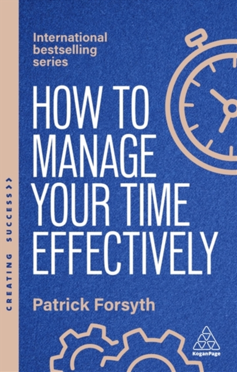 How to Manage Your Time Effectively : Be Organized, Productive and Get Things Done/Product Detail/Business Leadership & Management