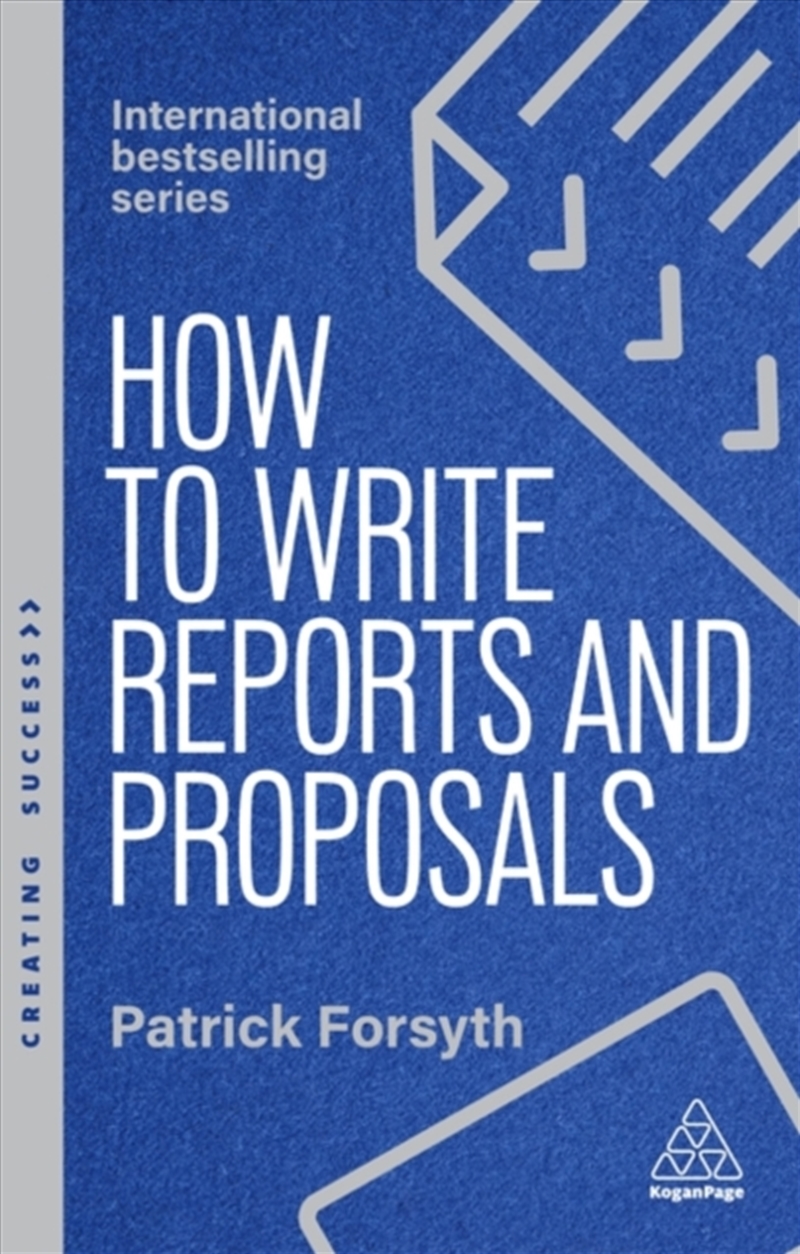 How to Write Reports and Proposals : Create Attention-Grabbing Documents that Achieve Your Goals/Product Detail/Business Leadership & Management