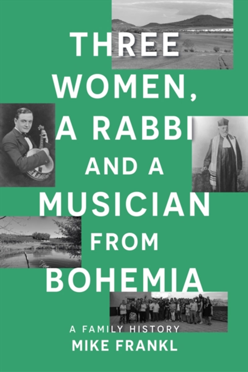 Three Women, a Rabbi and a Musician from Bohemia : A Family History/Product Detail/History