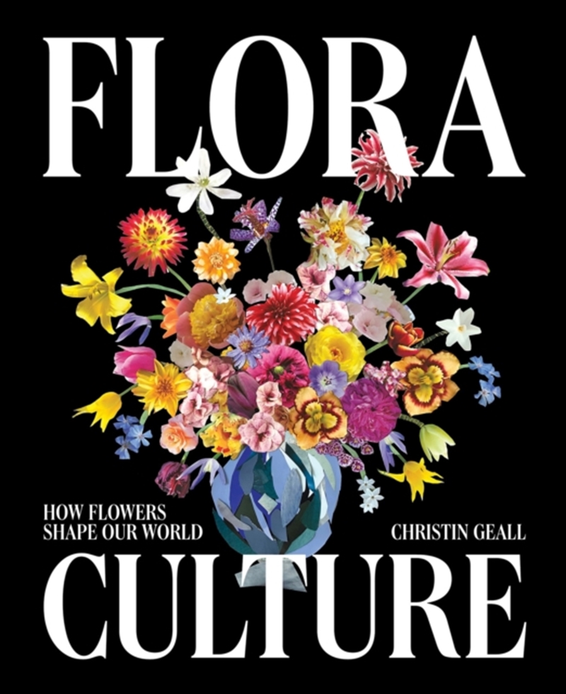 Flora Culture : How Flowers Shape Our World/Product Detail/Gardening
