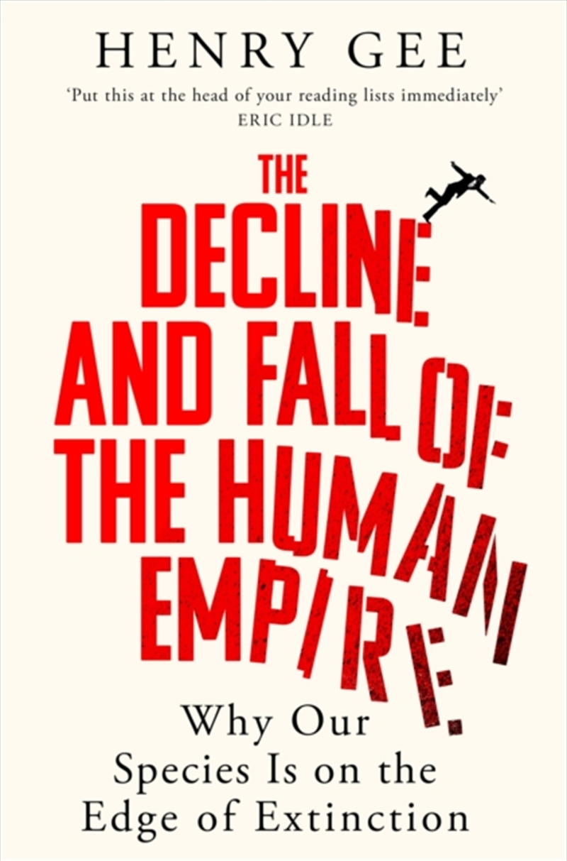 The Decline and Fall of the Human Empire : Why Our Species Is on the Edge of Extinction/Product Detail/History