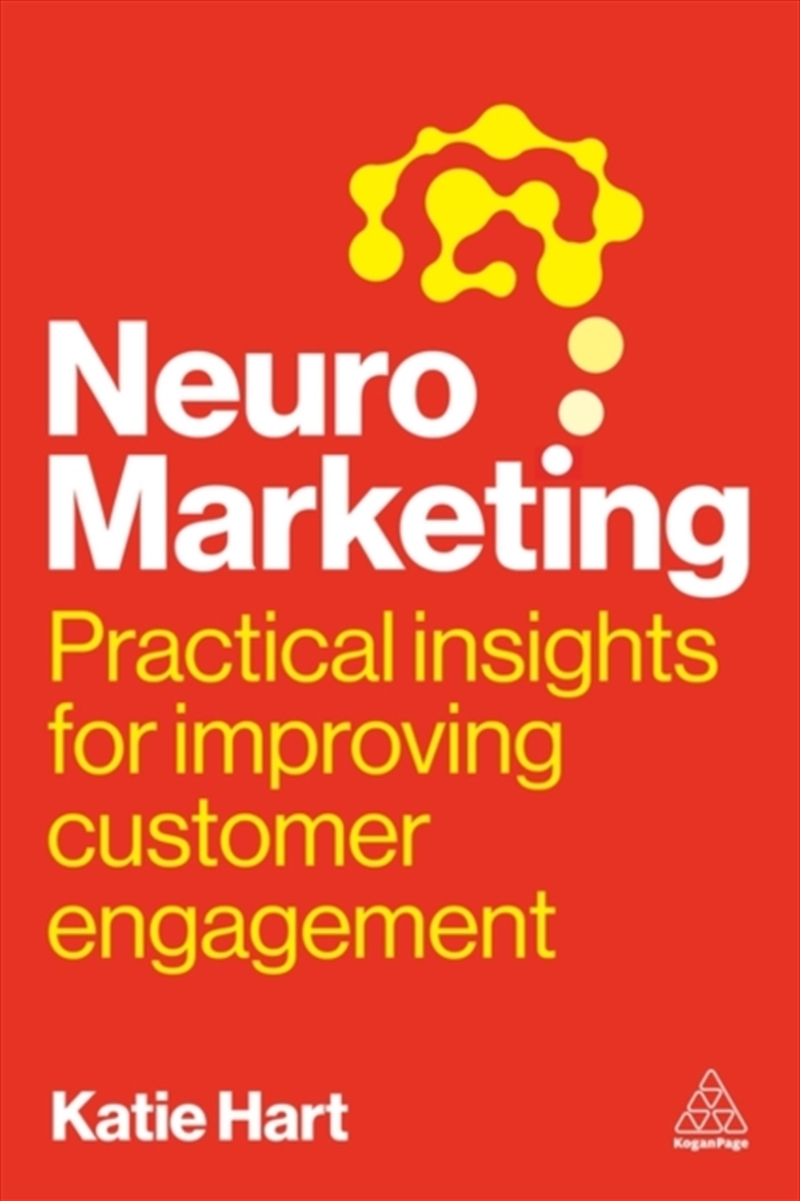 Neuromarketing : Practical Insights for Improving Customer Engagement/Product Detail/Business Leadership & Management