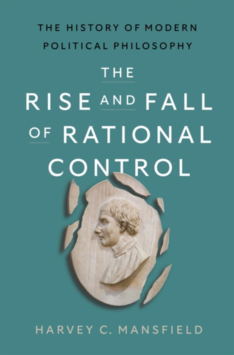 The Rise and Fall of Rational Control : The History of Modern Political Philosophy/Product Detail/Reading
