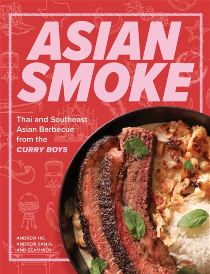 Asian Smoke : Thai and Southeast Asian Barbecue from the Curry Boys/Product Detail/Recipes, Food & Drink