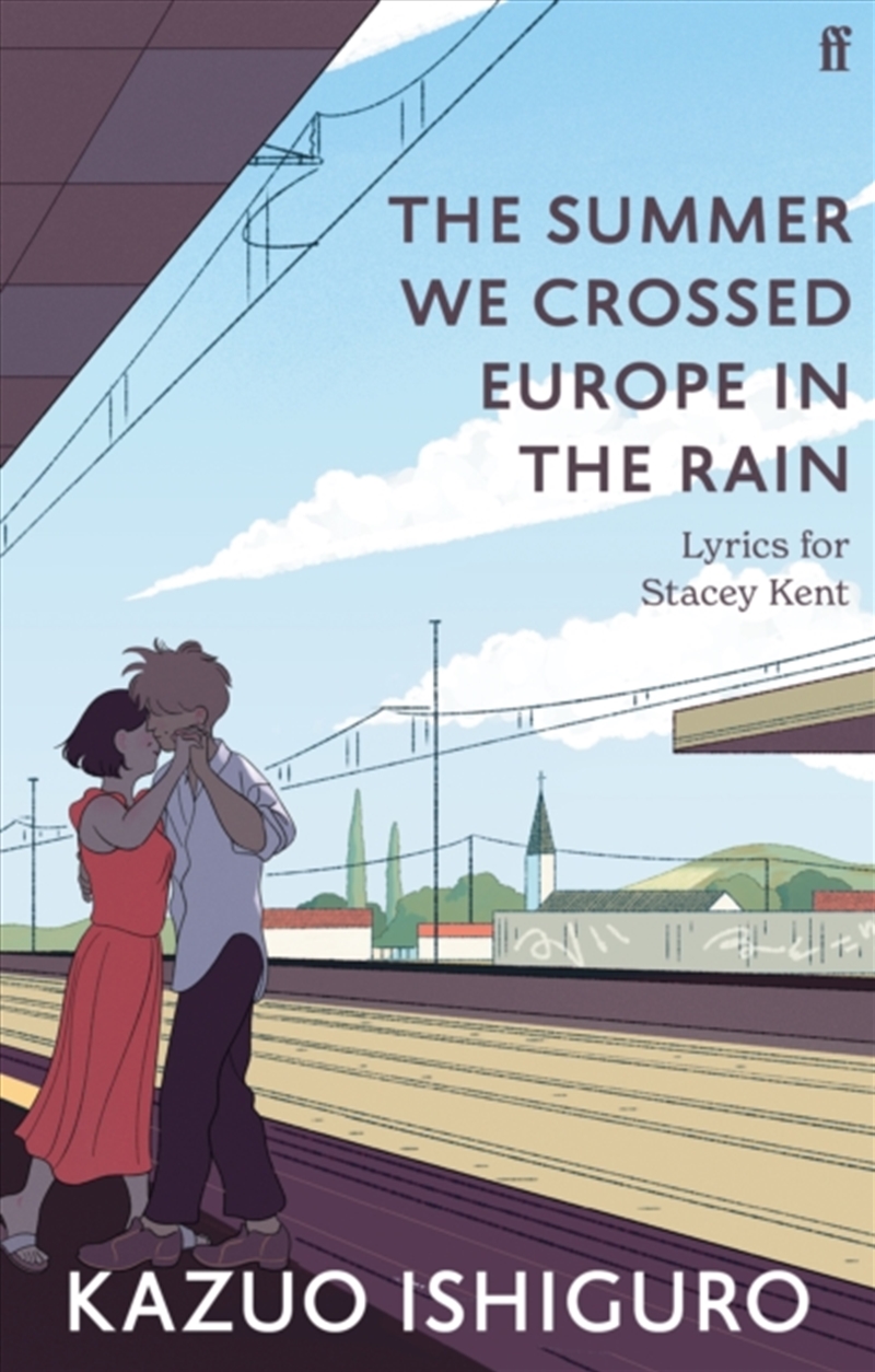 The Summer We Crossed Europe in the Rain : Lyrics for Stacey Kent/Product Detail/Poetry