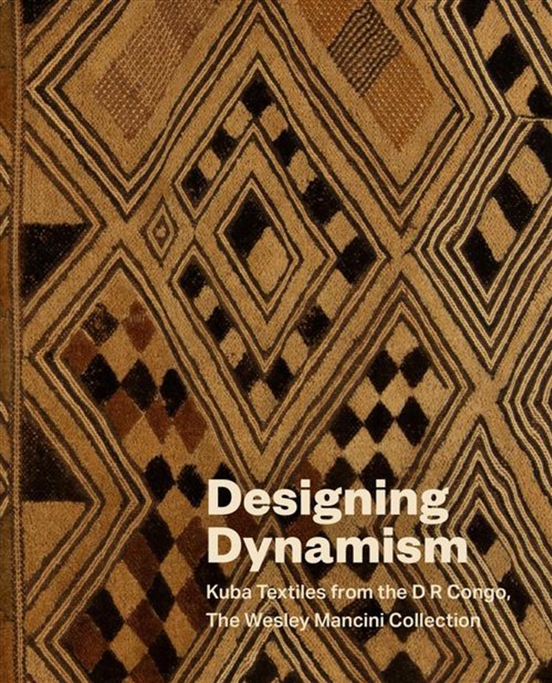 Designing Dynamism: Kuba Textiles from the Wesley Mancini Collection/Product Detail/Fashion & Style Guides