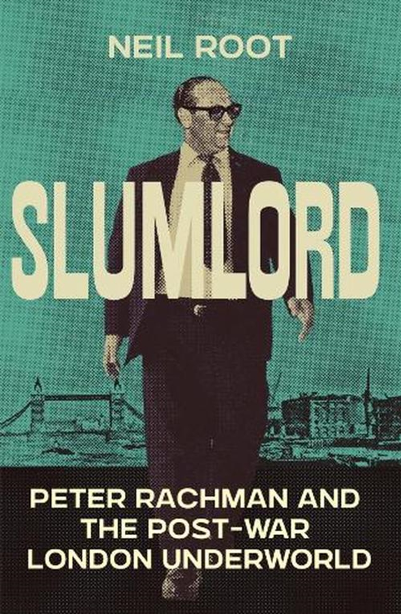 Slumlord: Peter Rachman and the Post-war London Underworld/Product Detail/True Crime