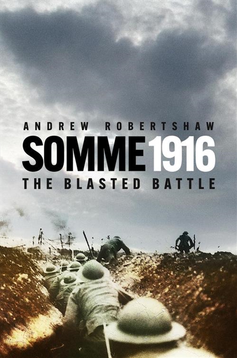 Somme 1916: The Blasted Battle/Product Detail/History