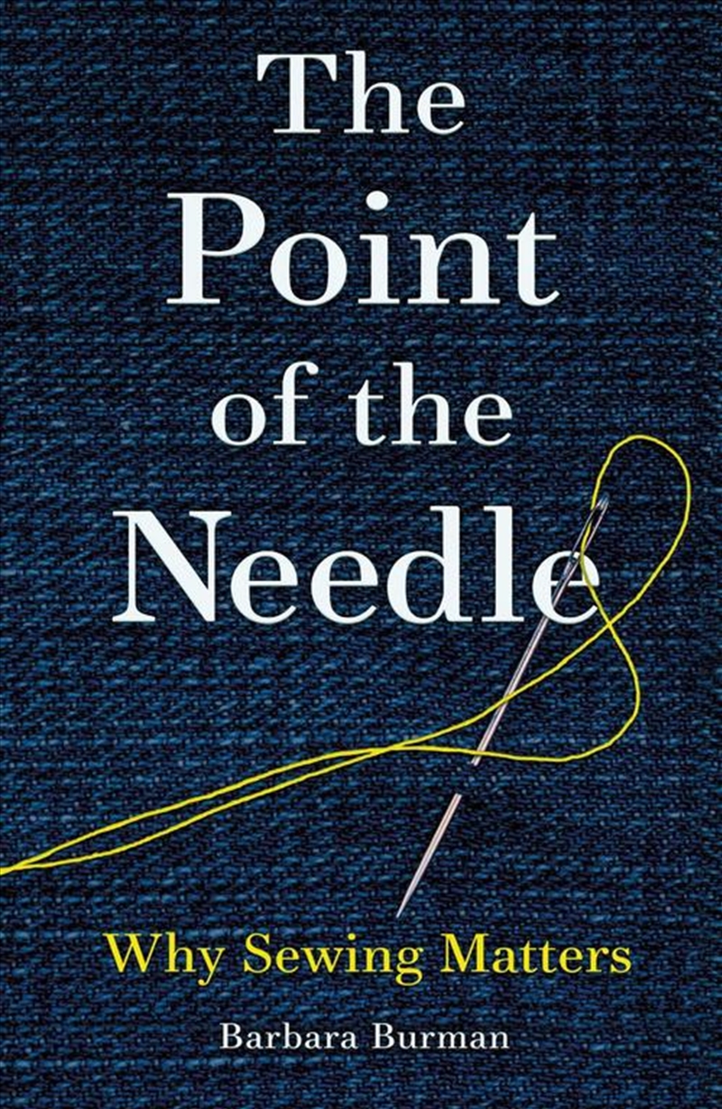 The Point of the Needle : Why Sewing Matters/Product Detail/History