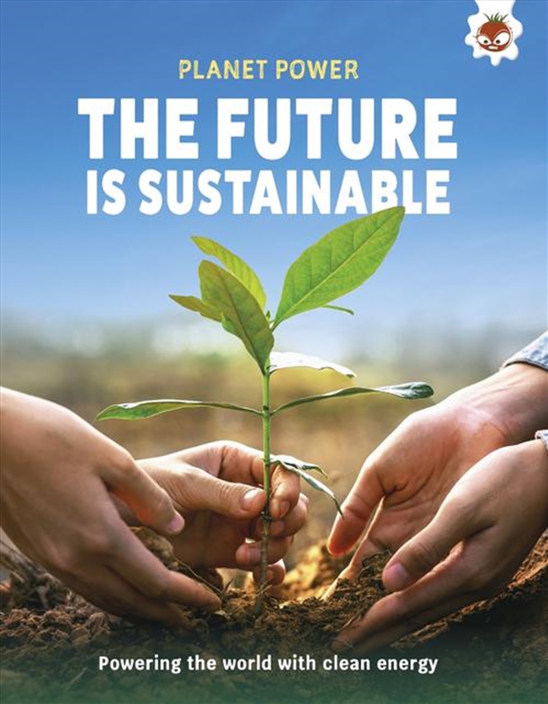 The Future is Sustainable : Powering the world with clean energy/Product Detail/Childrens