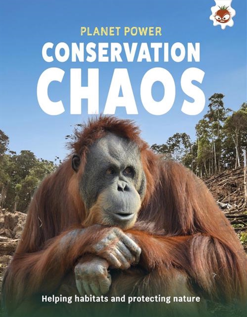 Conservation Chaos : Helping habitats and protecting nature/Product Detail/Childrens
