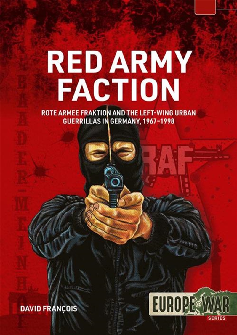 Red Army Faction Volume 1: Left-wing Urban Guerrillas in Germany, 1967-1998: The Baader-Meinhof Gang/Product Detail/Military