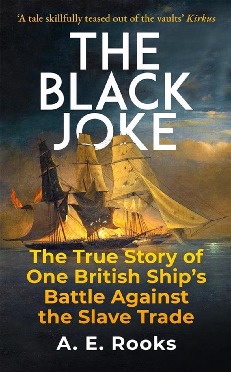 Black Joke: The True Story of One British Ship's Battle Against the Slave Trade/Product Detail/History