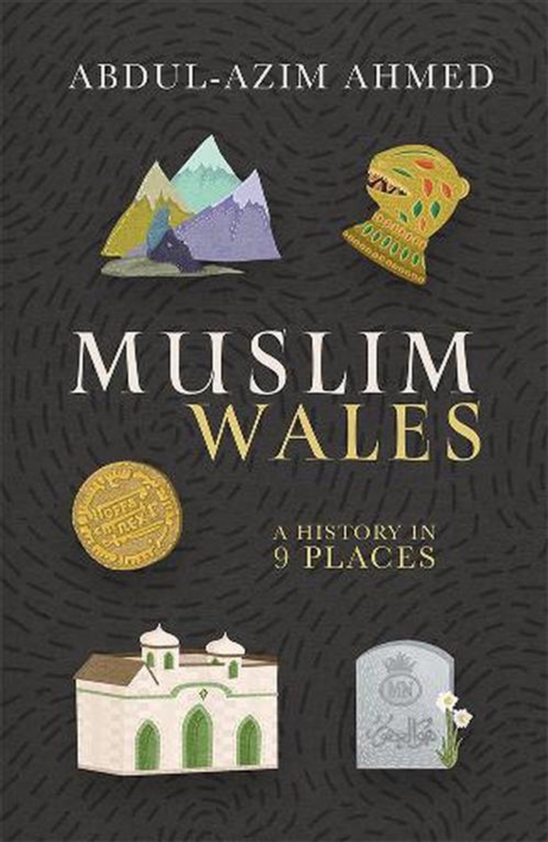 Muslim Wales : A History in 9 Places/Product Detail/Religion & Beliefs