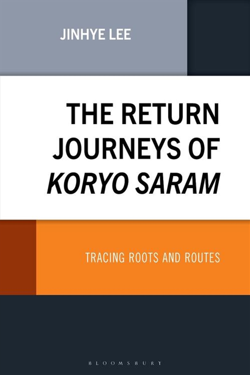 The Return Journeys of Koryo Saram: Tracing Roots and Routes/Product Detail/Society & Culture