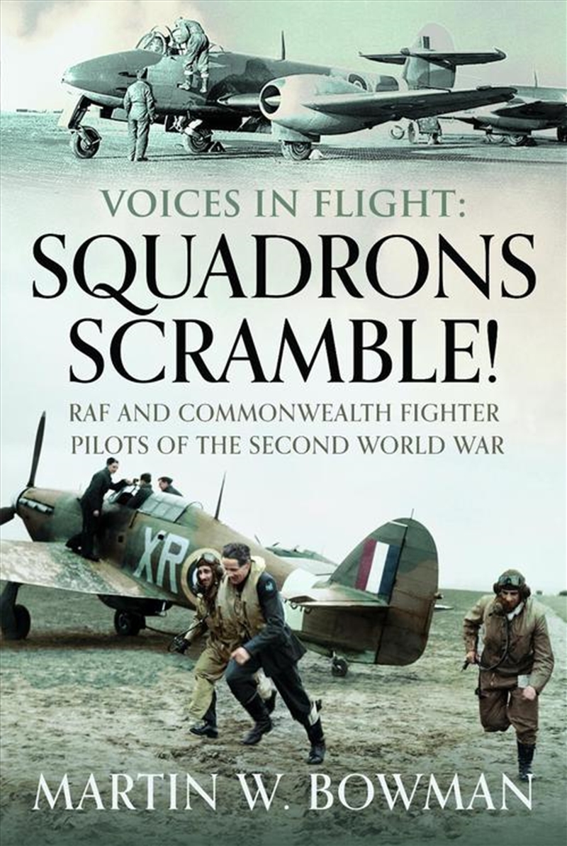 Voices in Flight: Squadrons Scramble!: RAF and Commonwealth Fighter Pilots of the Second World War/Product Detail/Military