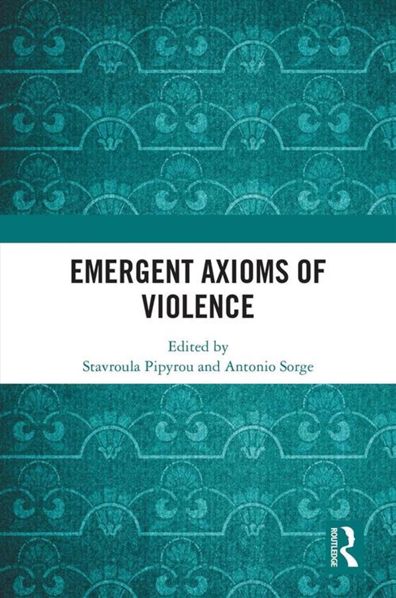 Emergent Axioms of Violence/Product Detail/Society & Culture