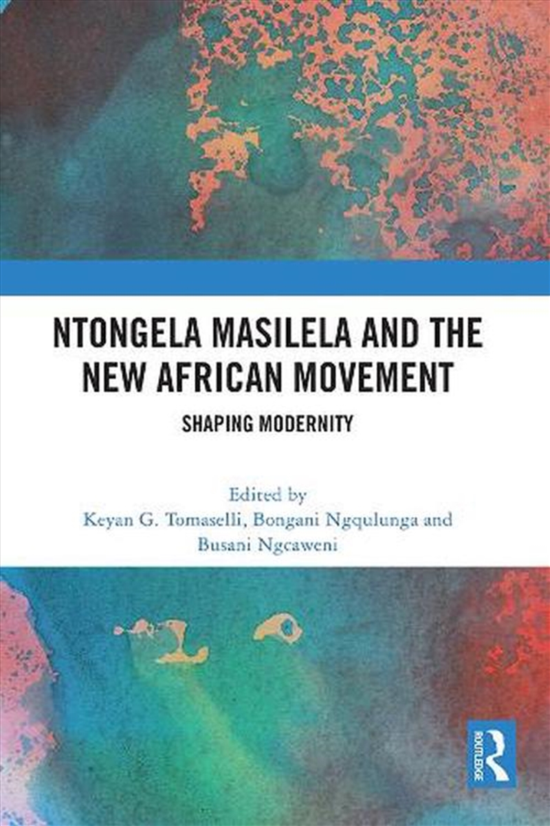 Ntongela Masilela and the New African Movement/Product Detail/Society & Culture