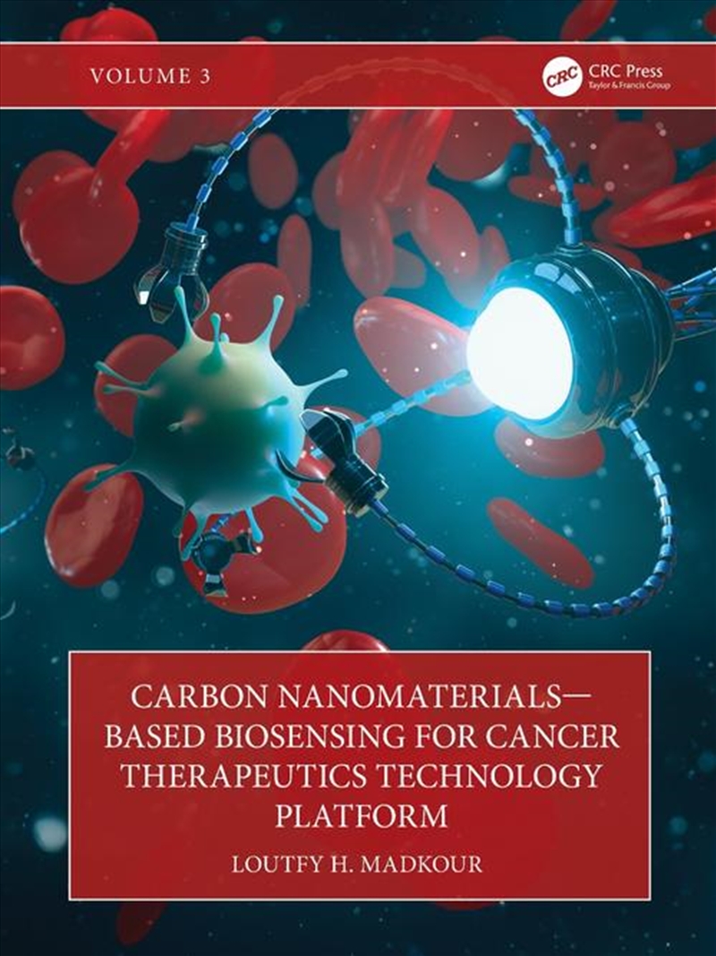 Carbon Nanomaterials—Based Biosensing For Cancer Therapeutics Technology Platform/Product Detail/Science