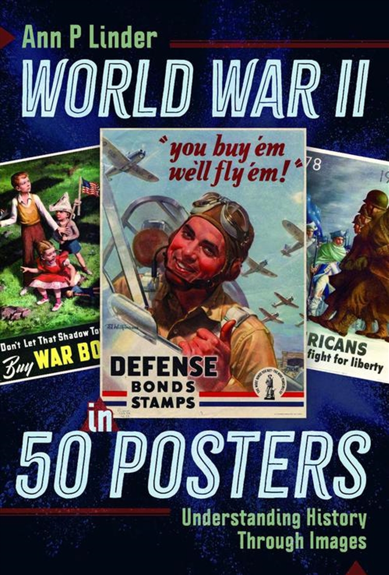 World War II in 50 Posters: Understanding History Through Images/Product Detail/History