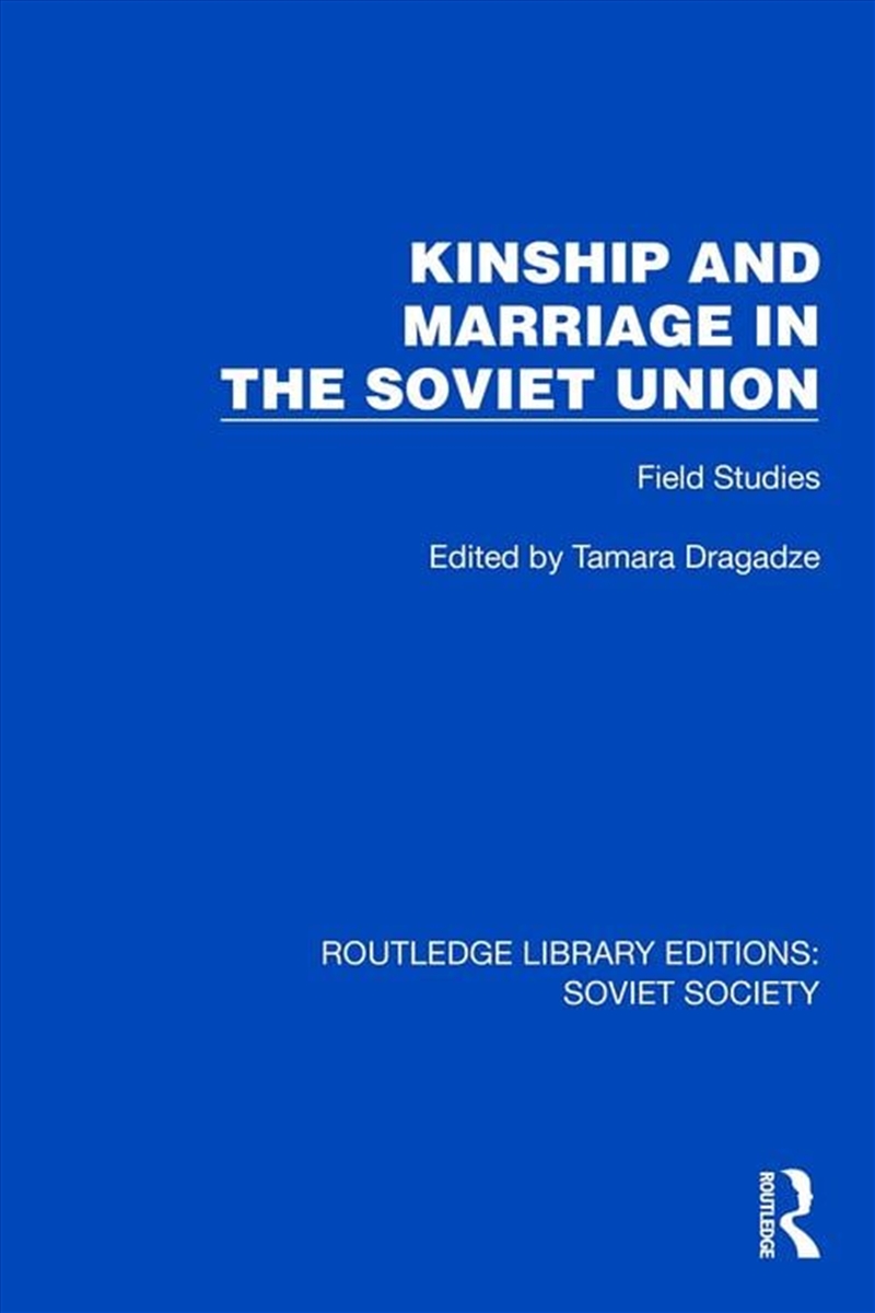Kinship and Marriage in the Soviet Union/Product Detail/Society & Culture