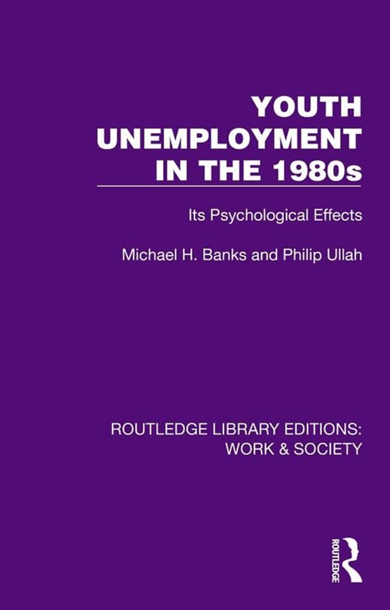 Youth Unemployment in the 1980s/Product Detail/Psychology