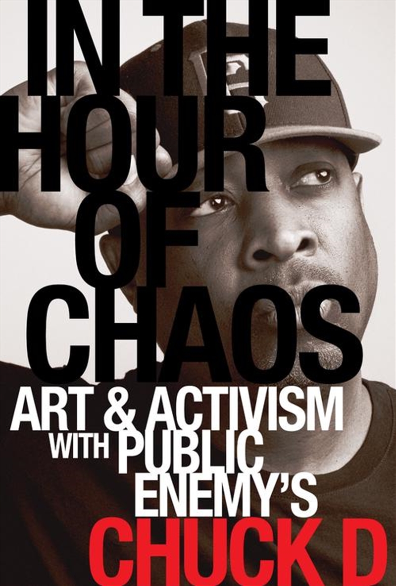 In the Hour of Chaos : Art and Activism with Public Enemy's Chuck D/Product Detail/Media