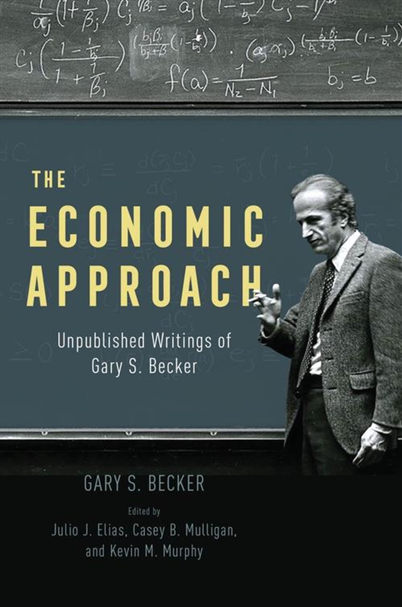 The Economic Approach : Unpublished Writings of Gary S. Becker/Product Detail/Reading