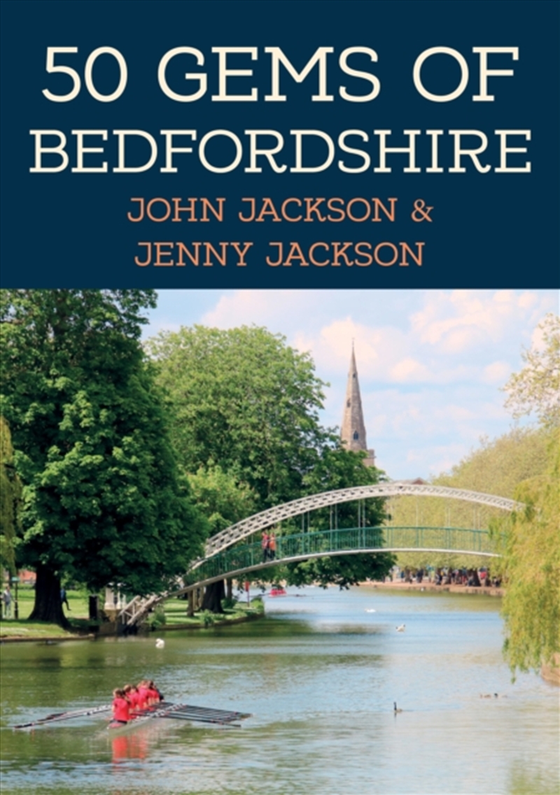 50 Gems of Bedfordshire : The History & Heritage of the Most Iconic Places/Product Detail/History