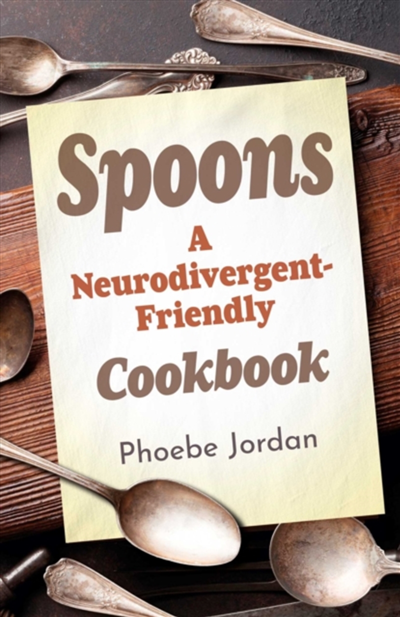 Spoons : A Neurodivergent-Friendly Cookbook/Product Detail/Recipes, Food & Drink