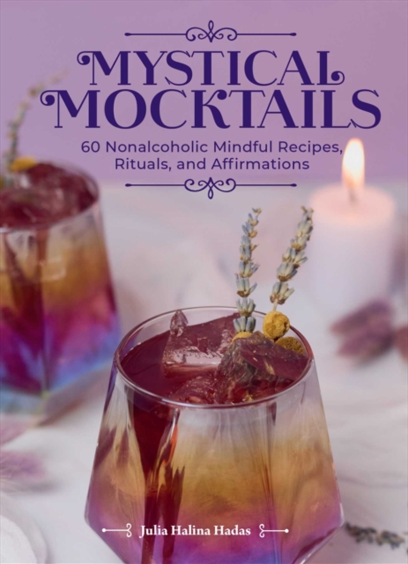 Mystical Mocktails : 60 Nonalcoholic Mindful Recipes, Rituals, and Affirmations/Product Detail/Recipes, Food & Drink