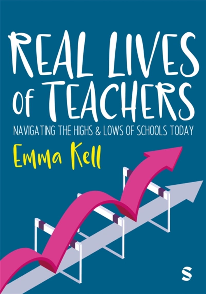 Real Lives of Teachers : Navigating the highs and lows of schools today/Product Detail/Education & Textbooks