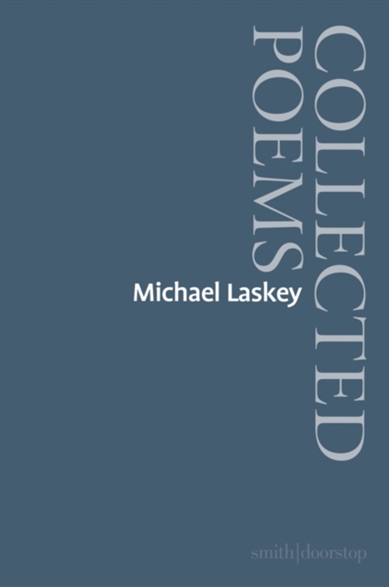 Michael Laskey: Collected Poems/Product Detail/Poetry