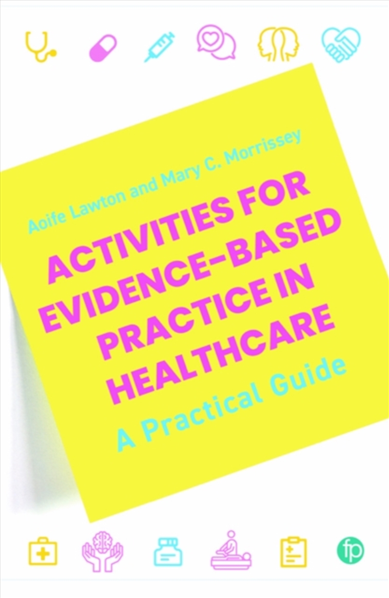 Activities for Evidence-Based Practice in Healthcare : A Practical Guide/Product Detail/Family & Health
