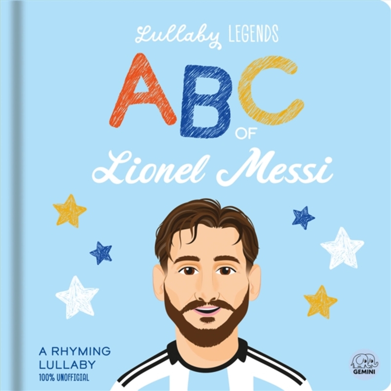 Lullaby Legends: ABC of Lionel Messi : A Rhyming Biography/Product Detail/Early Childhood Fiction Books