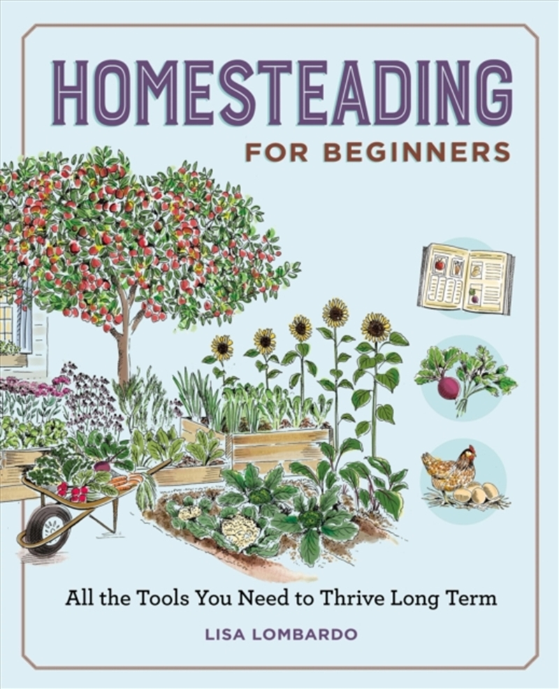Homesteading for Beginners : All the Tools You Need to Thrive Long Term/Product Detail/Gardening