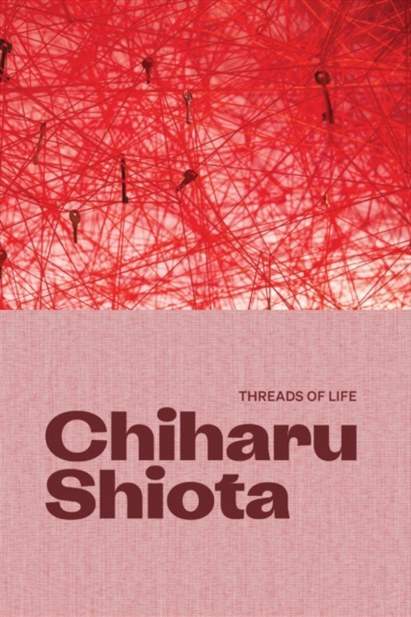 Chiharu Shiota : Threads of Life/Product Detail/Art